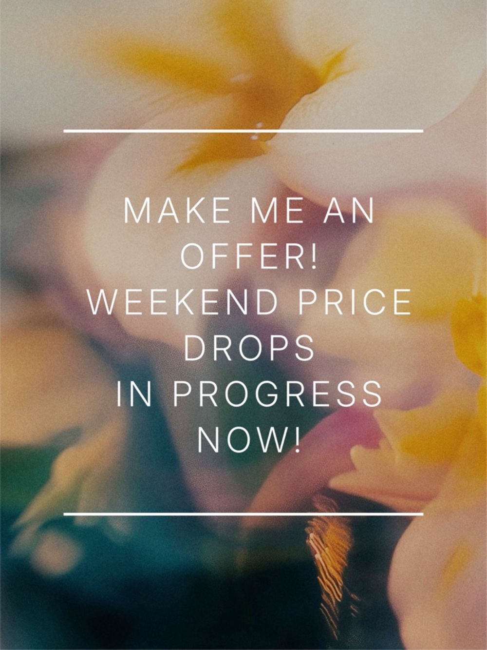 Make an offer! Weekend price drops happening now!